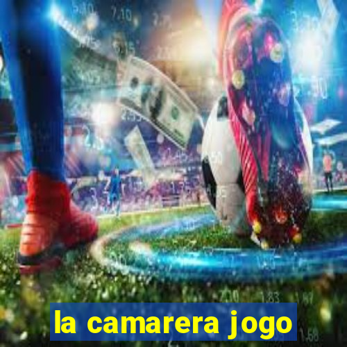 la camarera jogo